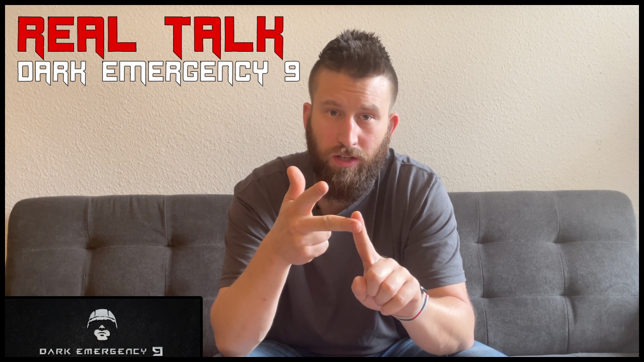 You are currently viewing DARK EMERGENCY 9 <br> REAL TALK